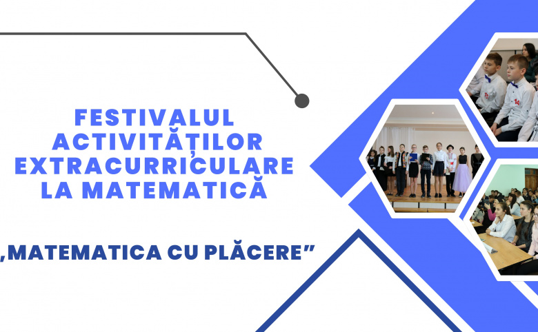 Festivalul activităților extracurriculare la matematică ,,Matematica cu plăcere”