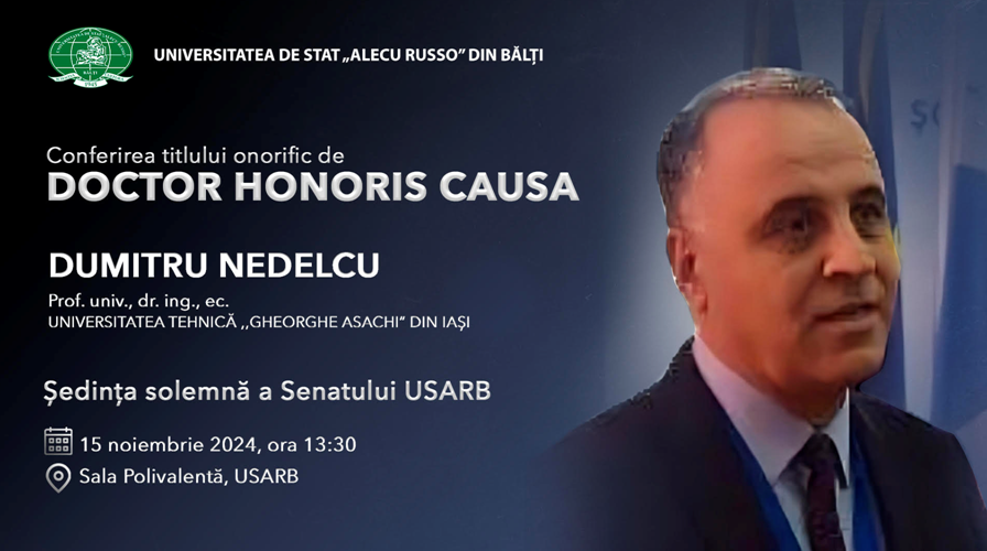 Sedința solemnă a Senatului USARB dedicată conferirii titlului onorific de Doctor Honoris Causa domnului Dumitru NEDELCU