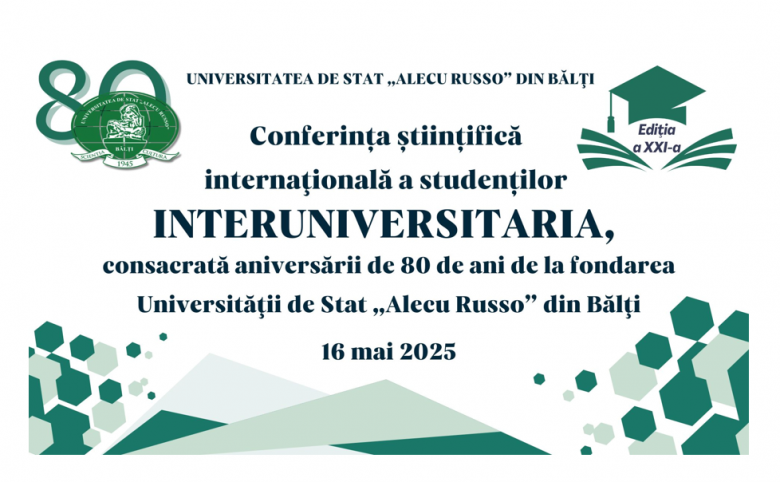 CONFERINȚA ŞTIINŢIFICĂ INTERNAȚIONALĂ  A STUDENȚILOR INTERUNIVERSITARIA, EDIŢIA A XXI-a