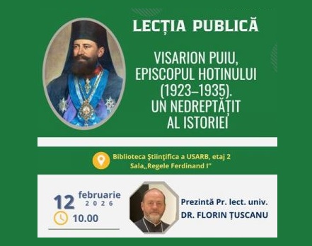 Lecția publică cu tema: „VISARION PUIU, Episcopul Hotinului (1923–1935)